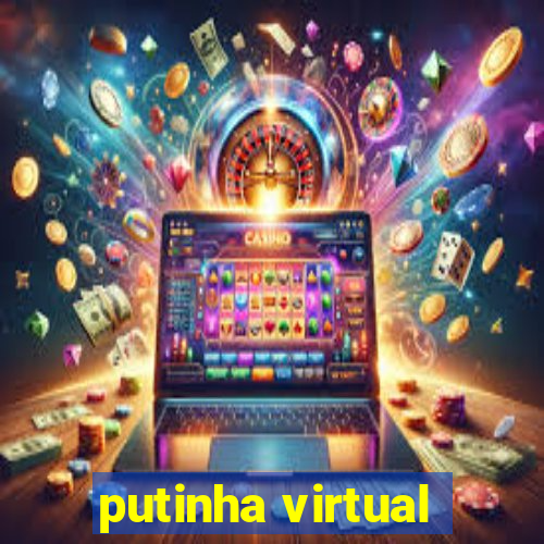 putinha virtual